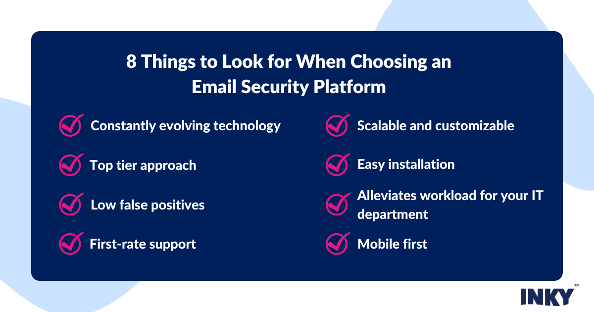 8 Things to Look for When Choosing an Email Security Platform