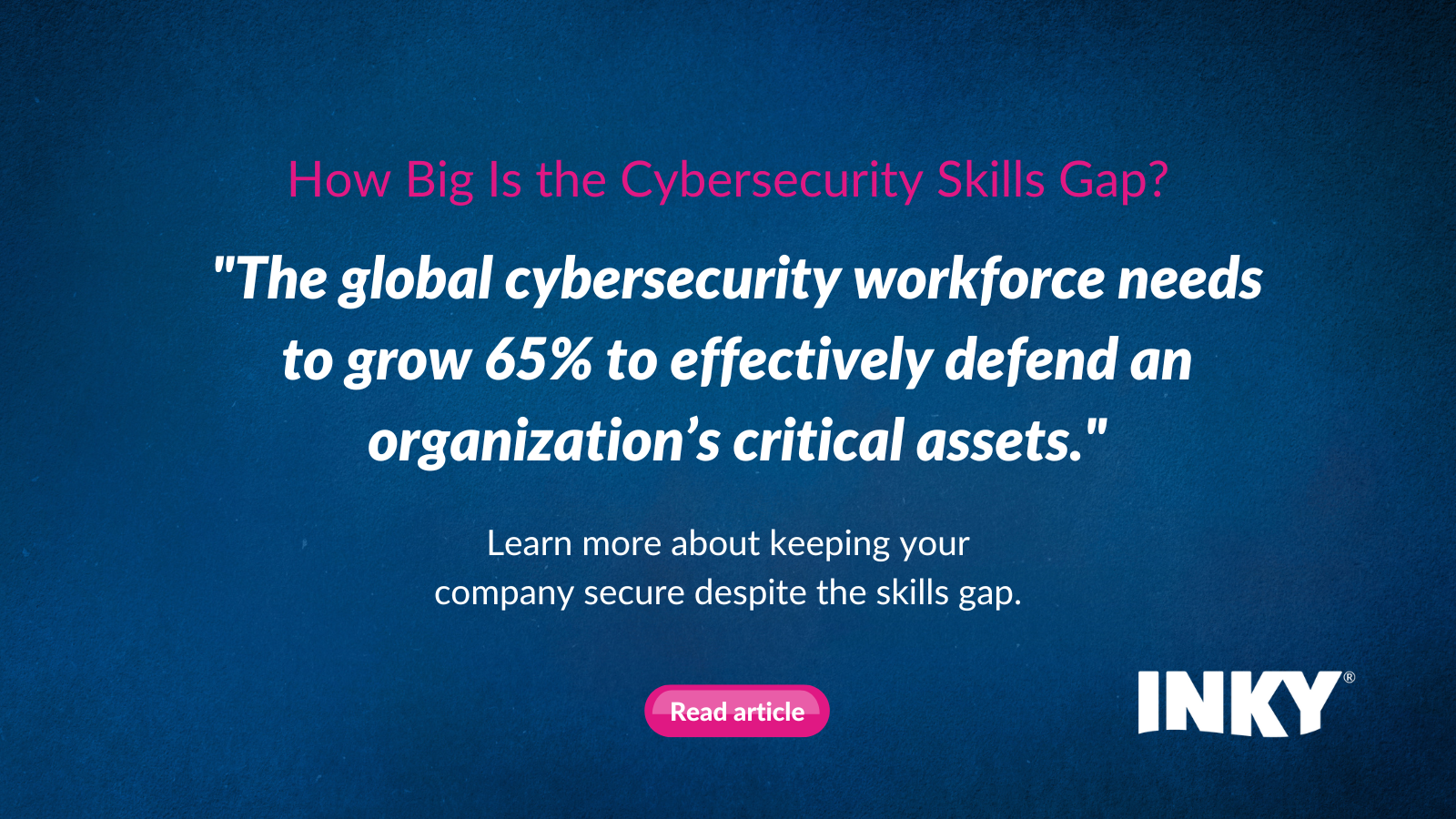 Staying Secure Despite the Skills Gap in Cybersecurity