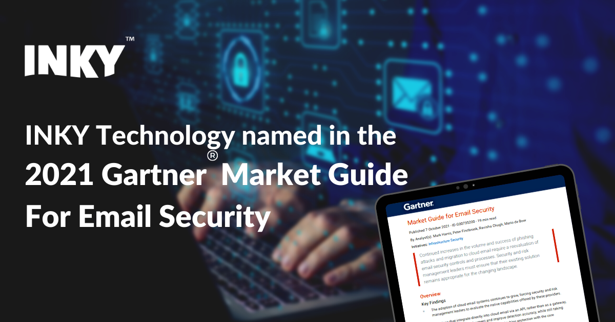 INKY is Recognized in 2021 Gartner® Market Guide for Email Security Report